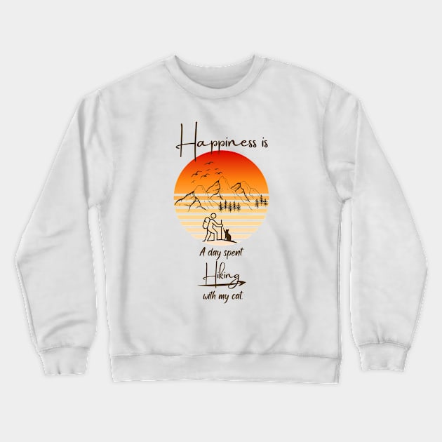 Happiness Is A Day Spent Hiking With My Cat Crewneck Sweatshirt by SehliBuilder